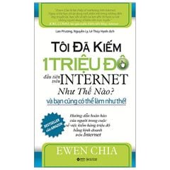{ Trưng Bày } Tôi Đã Kiếm 1 Triệu Đô Đầu Tiên Trên Internet Như Thế Nào Và Bạn Cũng Có Thể Làm Như Thế - Ewen Chia