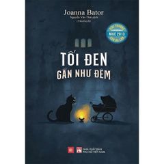 Tối Đen Gần Như Đêm - Joanna Bator