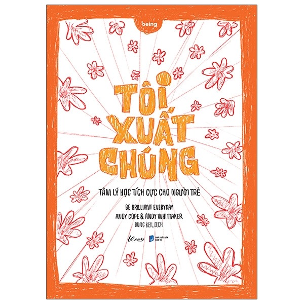 Tôi Xuất Chúng - Tâm Lý Học Tích Cực Cho Người Trẻ - Andy Cope, Andy Whittaker