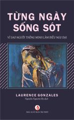 Từng Ngày Sống Sót - Laurence Gonzales