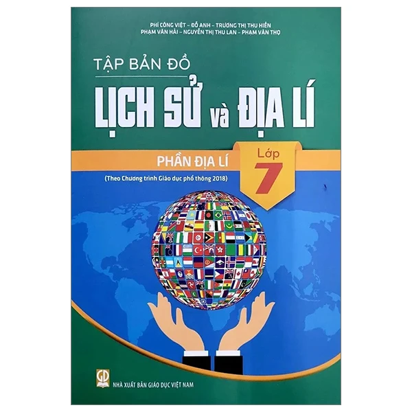 Tập Bản Đồ Lịch Sử Và Địa Lí 7 - Phần Địa Lí - Phí Công Việt, Đỗ Anh, Trương Thị Thu Hiền, Phạm Văn Hải, Nguyễn Thị Thu Lan, Phạm Văn Thọ