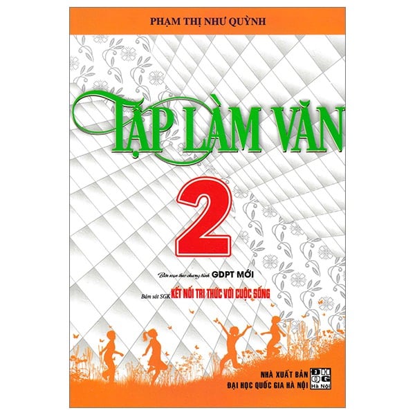 Tập Làm Văn 2 (Bám Sát Sgk Kết Nối Tri Thức Với Cuộc Sống) - Phạm Thị Như Quỳnh