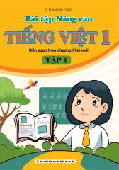 Combo 2 Cuốn Bài Tập Nâng Cao Tiếng Việt 1 ( Tập 1 + 2 ) (Biên Soạn Theo Chương Trình Mới)