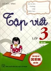 Tập Viết Lớp 3 - Tập 2 (Dùng Chung Cho Các Bộ Sgk Hiện Hành) - Lê Hữu Tỉnh