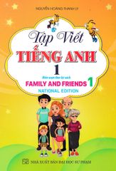 Tập Viết Tiếng Anh Lớp 1 (Family And Friends 1-National Edition)
 - Nguyễn Hoàng Thanh Ly