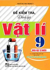 Đề Kiểm Tra, Đánh Giá Vật Lí 9 - Khoa Học Tự Nhiên (Bám Sát Sgk Kết Nối Tri Thức Với Cuộc Sống) - Mai Trọng Ý