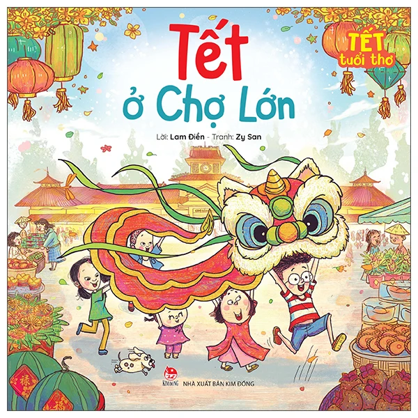 Tết Tuổi Thơ - Tết Ở Chợ Lớn - Lam Điền, Zy San
