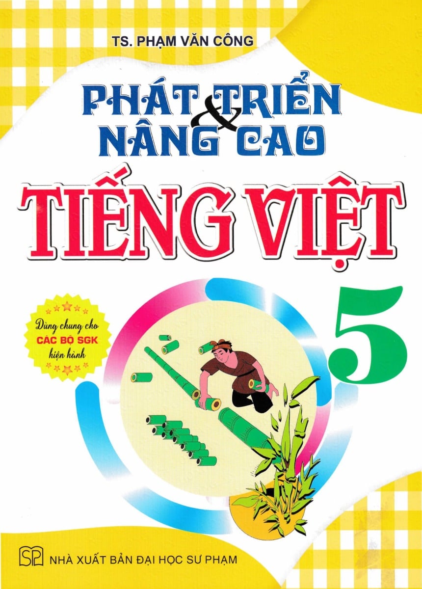 Phát Triển Và Nâng Cao Tiếng Việt 5 (Dùng Chung Cho Các Bộ Sgk Hiện Hành) - Phạm Văn Công