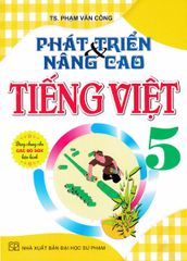 Phát Triển Và Nâng Cao Tiếng Việt 5 (Dùng Chung Cho Các Bộ Sgk Hiện Hành) - Phạm Văn Công