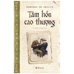 Tâm Hồn Cao Thượng (Tái Bản 2026) - Edmondo De Amicis