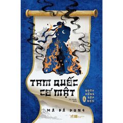 Tam Quốc Cơ Mật 1 - Ngày Rồng Gặp Nạn - 
Mã Bá Dung