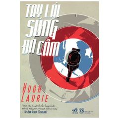 { Trưng Bày } Tay Lái Súng Đa Cảm - Hugh Laurie