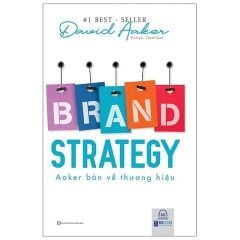 { Trưng Bày } Brand Strategy: Aaker Bàn Về Thương Hiệu - David Aaker