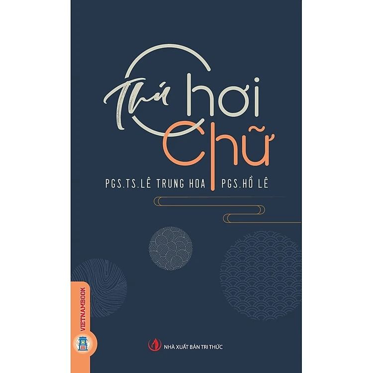 Sách Thú Chơi Chữ - PGS. TS. Lê Trung Hoa - PGS. Hồ Lê