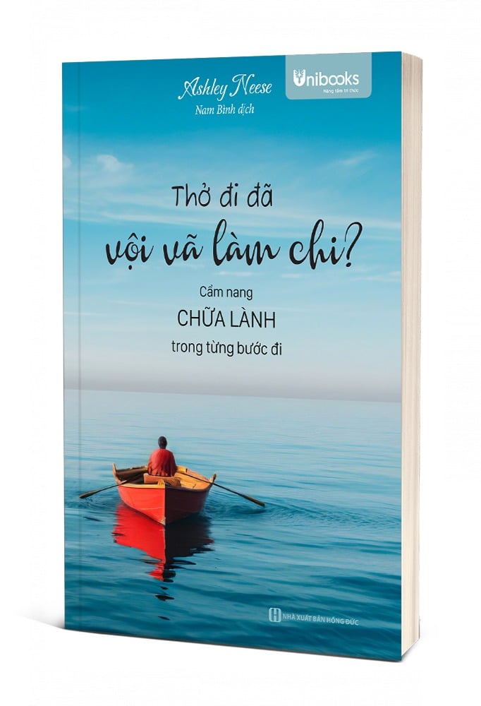 Thở Đi Đã, Vội Vã Làm Chi – Cẩm Nang Chữa Lành Trong Từng Bước Đi - Ashley Neese