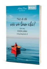 Thở Đi Đã, Vội Vã Làm Chi – Cẩm Nang Chữa Lành Trong Từng Bước Đi - Ashley Neese