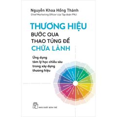 Thương Hiệu - Bước Qua Thao Túng Để Chữa Lành - Nguyễn Khoa Hồng Thành