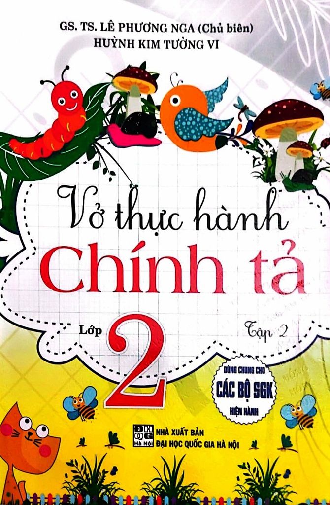 Sách Vở Thực Hành Chính Tả Lớp 2 - Tập 2 (Dùng Chung Cho Các Bộ Sgk Hiện Hành) - Lê Phương Nga