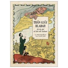 Thần Giấy Hlabar - Sử Thi Nhỏ Về Chữ Viết Bahnar - Phạm Thị Kiều Ly,Tạ Huy Long