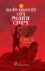 Thần Thuyết Của Người Chim - Văn Lê