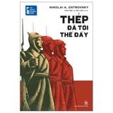 Thép Đã Tôi Thế Đấy (Tái Bản 2025) - Nikolai A. Ostrovsky 