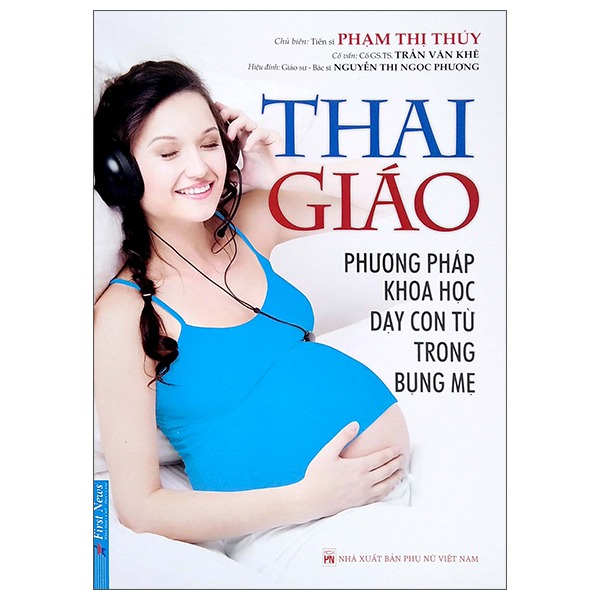 { Trưng Bày }  Thai Giáo - Phương Pháp Khoa Học Dạy Con Từ Trong Bụng Mẹ - Ths. Phạm Thị Thúy