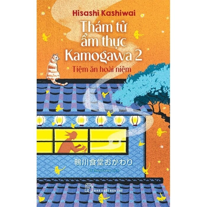 Thám Tử Ẩm Thực Kamogawa 2 - Tiệm Ăn Hoài Niệm - Hisashi Kashiwai
