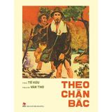  Theo Chân Bác - 
Tố Hữu, Văn Thơ 