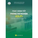  Thực Hành Tốt Phòng Thí Nghiệm (GLP) - GS.TS. Thái Nguyễn Hùng Thu 