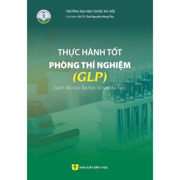  Thực Hành Tốt Phòng Thí Nghiệm (GLP) - GS.TS. Thái Nguyễn Hùng Thu 