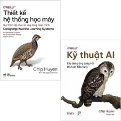 Combo 2 Quyển Thiết Kế Hệ Thống Học Máy + Kỹ Thuật AI - Xây Dựng Ứng Dụng Với Mô Hình Nền Tảng