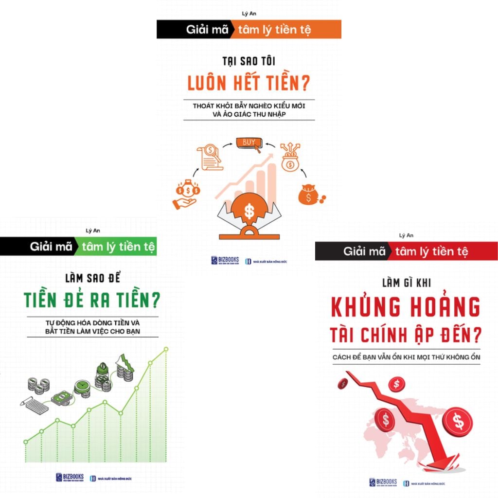 Combo 3 Cuốn Tài Chính Cá Nhân Giải Mã Tâm Lý Tiền Tệ ( Tại Sao Tôi Luôn Hết Tiền + Làm Sao Để Tiền Đẻ Ra Tiền + Làm Gì Khi Khủng Hoảng Tài Chính Ập Đến )