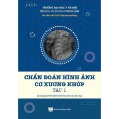 Combo 2 Cuốn Chẩn Đoán Hình Ảnh Cơ Xương Khớp ( Tập 1 + 2 ) - PGS.TS.BS Nguyễn Duy Hùng