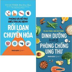 Combo 2 Cuốn Phòng Và Hỗ Trợ Điều Trị Các Bệnh Rối Loạn Chuyển Hóa + Dinh Dưỡng Trong Phòng Chống Ung Thư