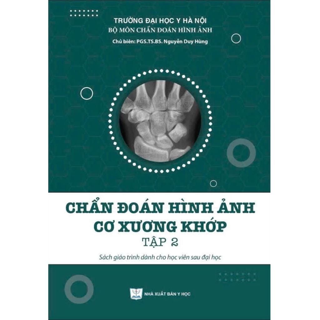 Chẩn Đoán Hình Ảnh Cơ Xương Khớp Tập 2 - PGS.TS.BS Nguyễn Duy Hùng