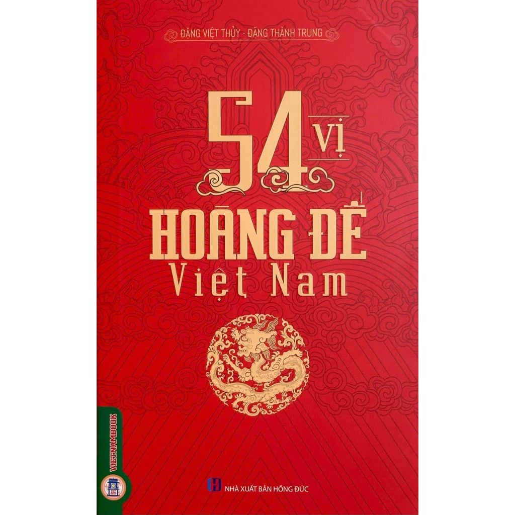 54 Vị Hoàng Đế Việt Nam - Đặng Việt Thủy, Đặng Thành Trung