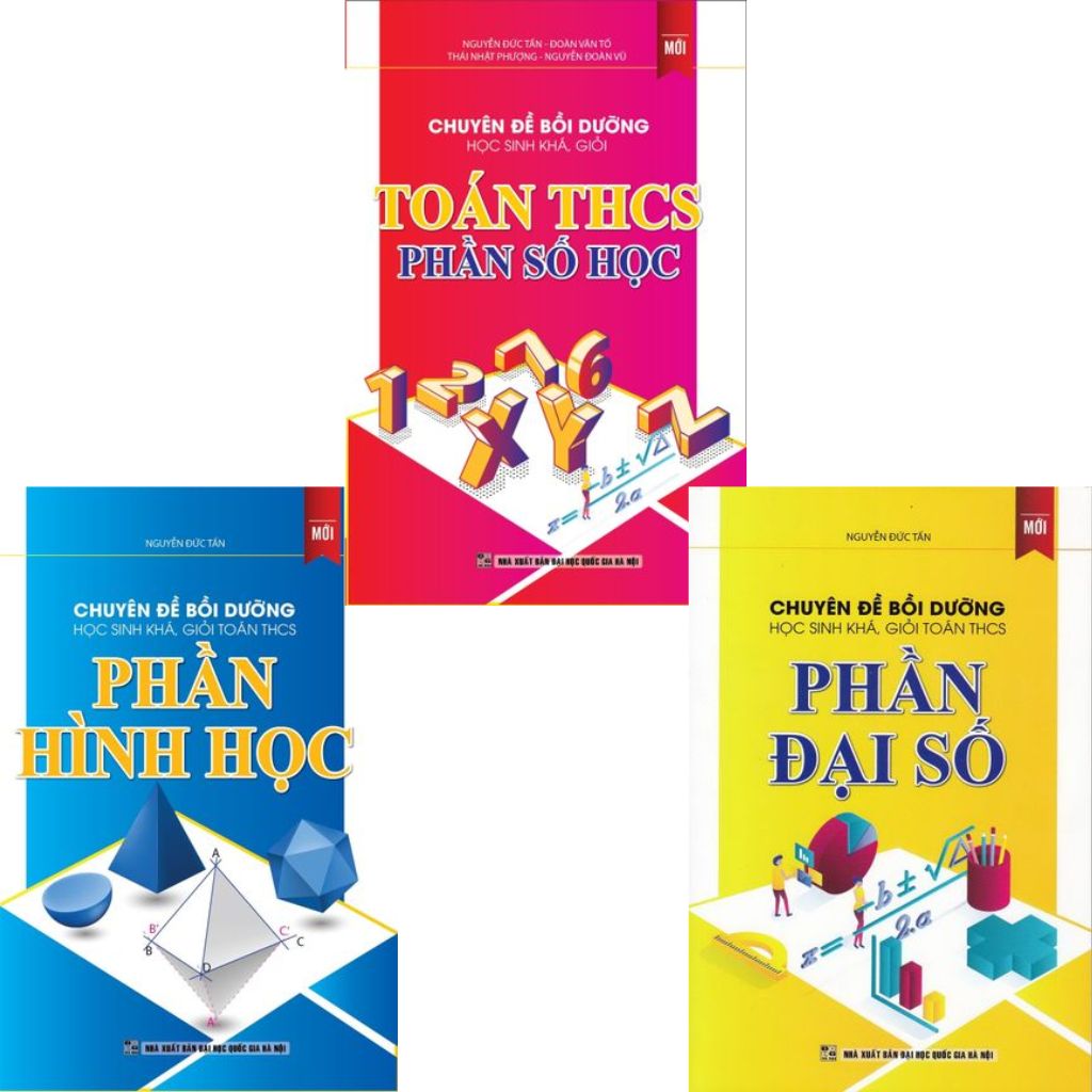 Combo 3 Cuốn Chuyên Đề Bồi Dưỡng Học Sinh Khá, Giỏi Toán THCS Phần ( Số Học + Hình Học + Đại Số )