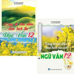 Combo 2 Cuốn Dạng Đề Cảm Nhận Đoạn Trích ( Thơ + Văn Xuôi ) Ngữ Văn 12