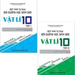 Combo 2 Cuốn Đột Phá Tư Duy Bồi Dưỡng Học Sinh Giỏi Vật Lí 10 ( Tập 1 + 2 )