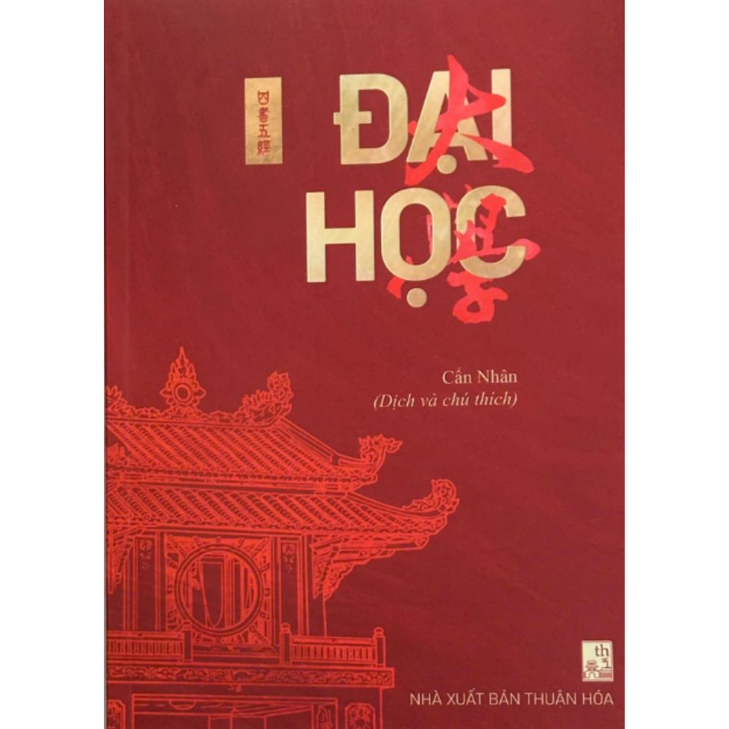 Đại Học - Khổng Tử ( Cẩn Nhân - Dịch Và Chú Thích)