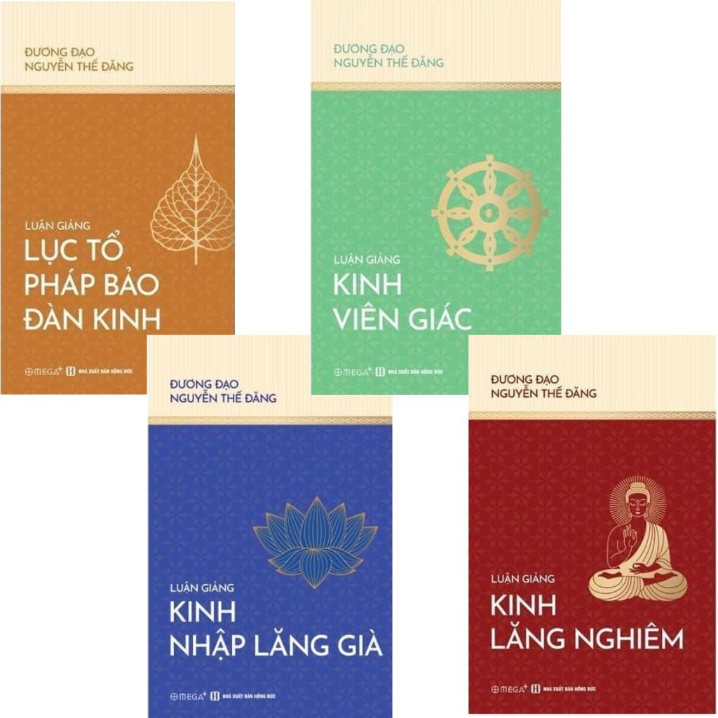 Combo 4 Cuốn Của Tác Giả Đương Đạo Nguyễn Thế Đăng ( Luận Giảng Lục Tổ Pháp Bảo Đàn Kinh + Luận Giảng Kinh Lăng Nghiêm + Luận Giảng Kinh Viên Giác + Luận Giảng Kinh Nhập Lăng Già )