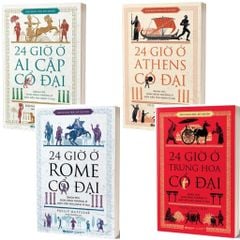 Trọn Bộ 4 Cuốn Nhà Khoa Học Kể Chuyện ( 24 Giờ Ở Ai Cập Cổ Đại + 24 Giờ Ở Athens Cổ Đại + 24 Giờ Ở Rome Cổ Đại + 24 Giờ Ở Trung Hoa Cổ Đại )