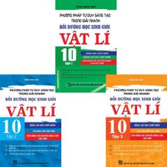 Combo 3 Cuốn Phương Pháp Tư Duy Sáng Tạo Trong Giải Nhanh Bồi Dưỡng Học Sinh Giỏi Vật Lí 10 ( Tập 1 + 2 + 3 ) - Trịnh Minh Hiệp