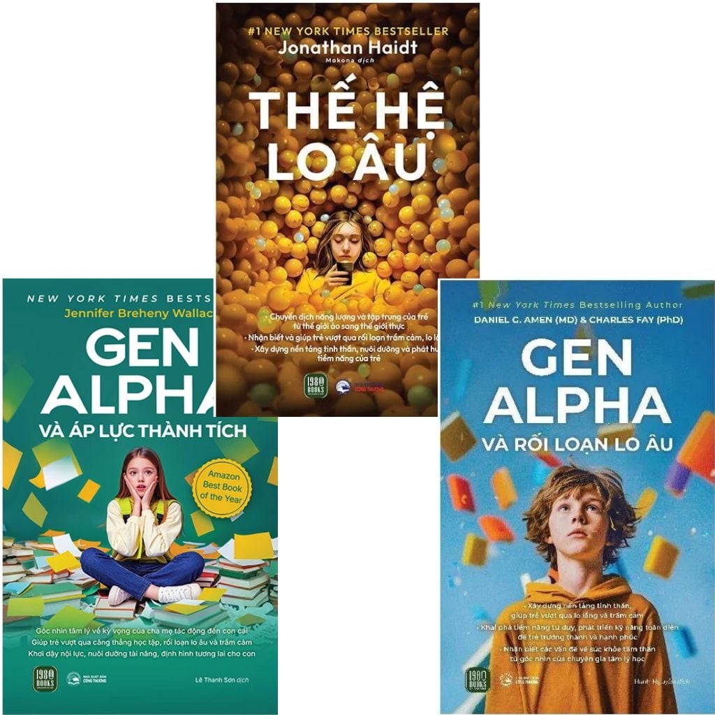 Combo 3 Cuốn Thế Hệ Lo Âu + Gen Alpha Và Rối Loạn Lo Âu + Gen Alpha Và Áp Lực Thành Tích