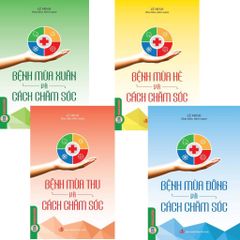 Combo 4 Cuốn Về Bệnh Của Các Mùa Và Cách Chăm Sóc ( Mùa Xuân + Mùa Hè + Mùa Thu + Mùa Đông )