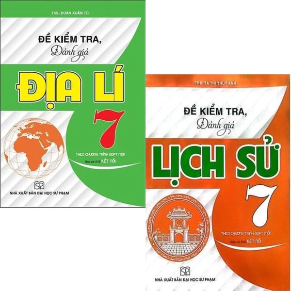  Combo 2 Cuốn Đề Kiểm Tra, Đánh Giá Địa Lí + Lịch Sử Lớp 7 (Bám Sát SGK Kết Nối) 
