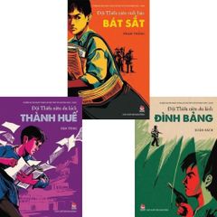 Combo 3 Cuốn Đội Thiếu Niên ( Tình Báo Bát Sắt + Du Kích Thành Huế + Du Kích Đình Bảng )