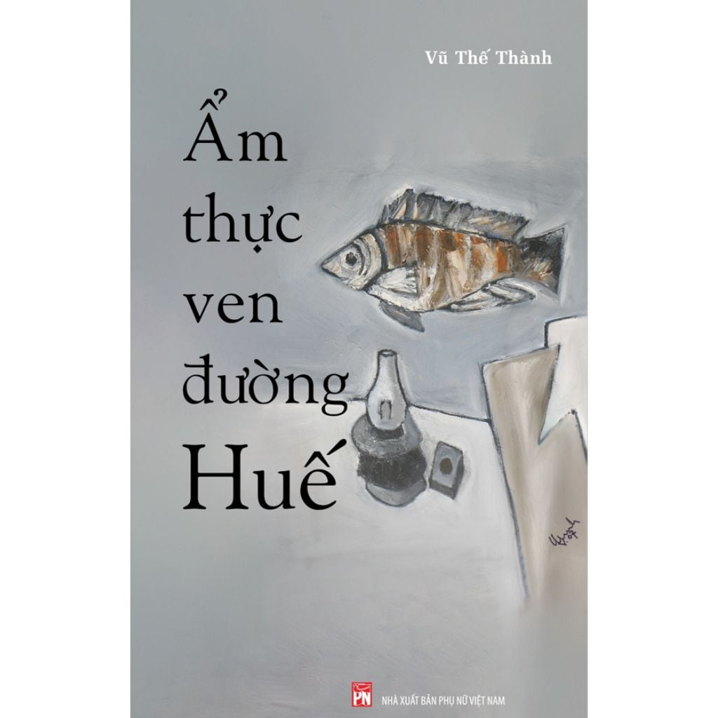 Ẩm Thực Ven Đường Huế - Vũ Thế Thành