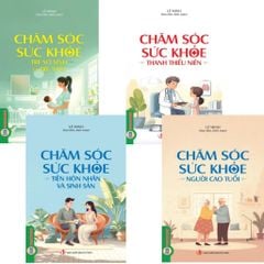 Combo 4 Cuốn Về Chăm Sóc Sức Khỏe ( Trẻ Sơ Sinh Và Trẻ Nhỏ + Thanh Thiếu Niên + Tiền Hôn Nhân Và Sinh Sản + Người Cao Tuổi )