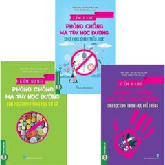 Combo 3 Cuốn Cẩm Nang Phòng Chống Ma Túy Học Đường Cho Học Sinh ( Tiểu Học + Trung Học Cơ Sở + Trung Học Phổ Thông )